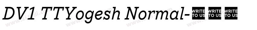 DV1 TTYogesh Normal字体转换 DV1 TTYogesh Normal字体转换